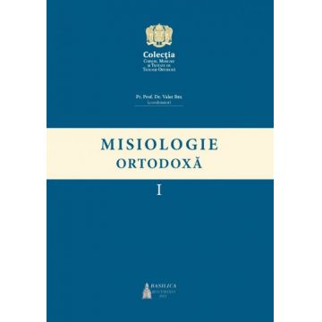 Misiologie Ortodoxă, vol. I