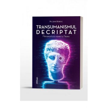 Transumanismul decriptat - Metamorfoza navei lui Tezeu