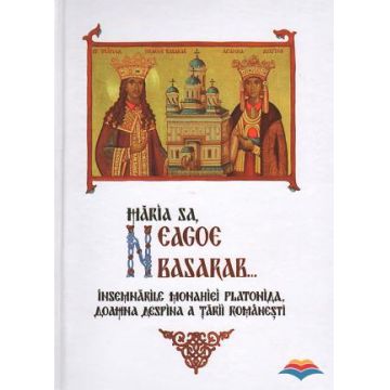Măria Sa Neagoe Basarab. Însemnările monahiei Platonida, Doamna Despina a Tării Românești