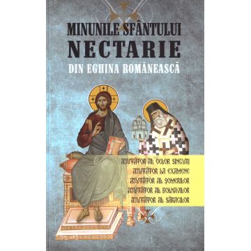 Minunile Sfântului Nectarie din Eghina Românească