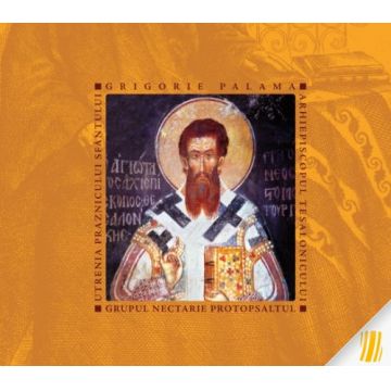 Utrenia Praznicului Sfântului Grigorie Palama, Arhiepiscopul Tesalonicului (CD audio)