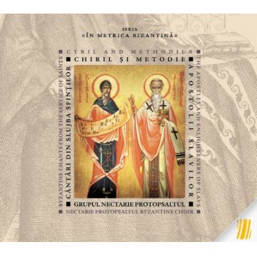 Cântări din slujba sfinţilor Chiril şi Metodie - Apostolii Slavilor (CD audio)