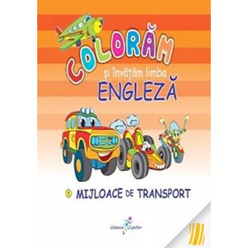 Colorăm și învățăm limba engleză - Mijloace de transport