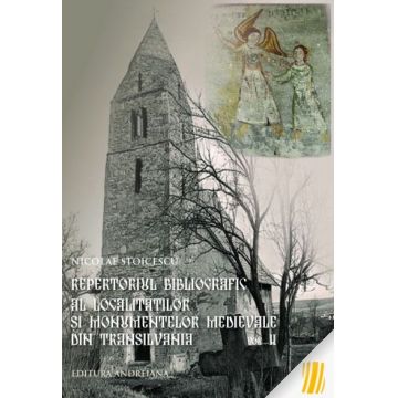 Repertoriul bibliografic al localităților și monumentelor medievale din Transilvania. Vol.2