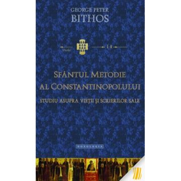 Sfântul Metodie al Constantinopolului. Studiu asupra vieții și scrierilor sale - STUDII 14