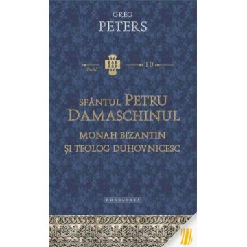 Sfântul Petru Damaschinul - monah bizantin și teolog duhovnicesc - STUDII 10