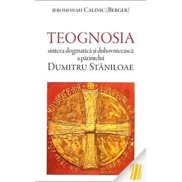 Teognosia - sinteză dogmatică și duhovnicească a părintelui Dumitru Stăniloae