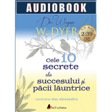 Audiobook: Cele 10 secrete ale succesului şi păcii lăuntrice