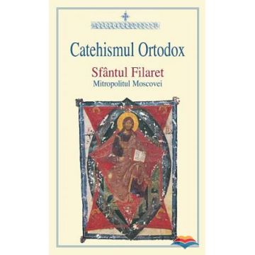 Catehismul ortodox - Sf.Filaret al Moscovei