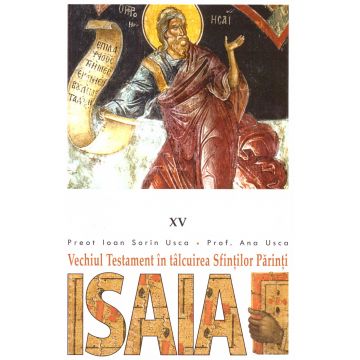 Isaia. Vechiul Testament în tâlcuirea Sfinţilor Părinţi