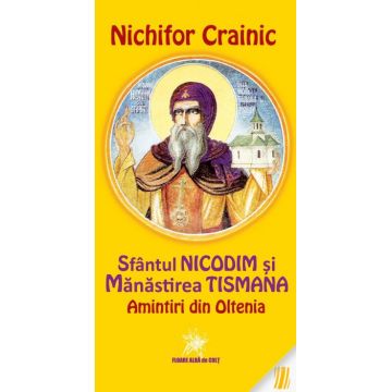 Sfântul Nicodim și Mănastirea Tismana. Amintiri din Oltenia