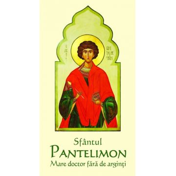 Sfântul Pantelimon Mare doctor fără de arginţi