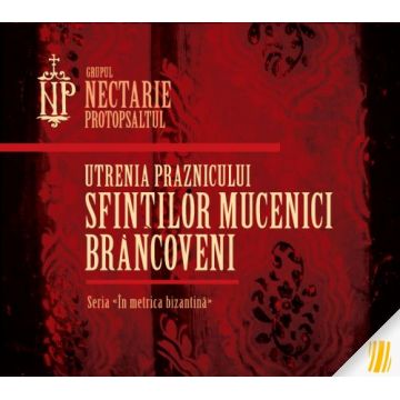 Utrenia praznicului Sfinților Mucenici Brâncoveni - CD audio