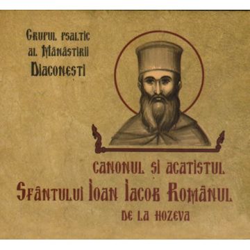 Canonul şi acatistul Sfântului Ioan Iacob Romanul de la Hozeva - Grupul psaltic al Mănăstirii Diaconeşti