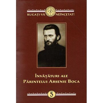 Învăţături ale Părintelui Arsenie Boca. Vol. 5
