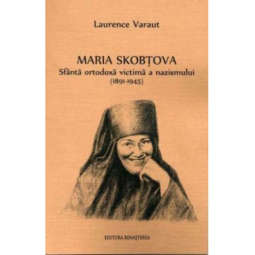 Maria Skobţova. Sfântă ortodoxă victimă a nazismului (1891-1945)