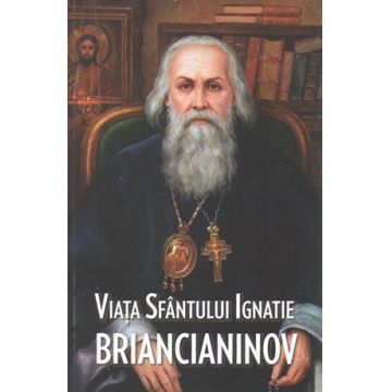 Viaţa Sfântului Ignatie Briancianinov