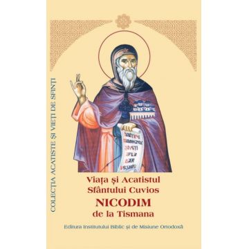 Viaţa şi Acatistul Sfântului Cuvios Nicodim de la Tismana
