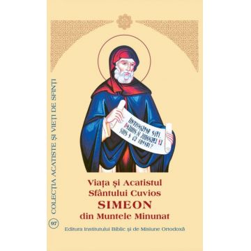 Viaţa şi Acatistul Sfântului Cuvios Simeon de la Muntele Minunat