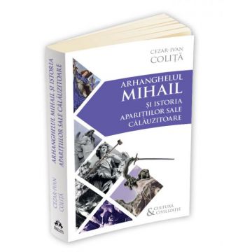 Arhanghelul Mihail și istoria aparițiilor sale călăuzitoare