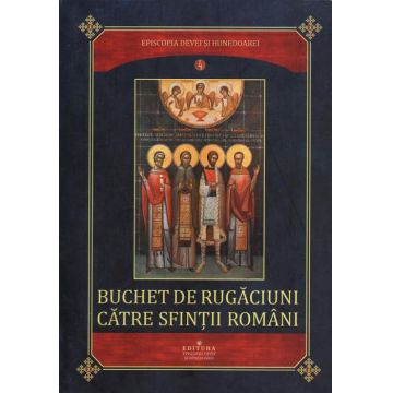 Buchet de rugăciuni către sfinţii români
