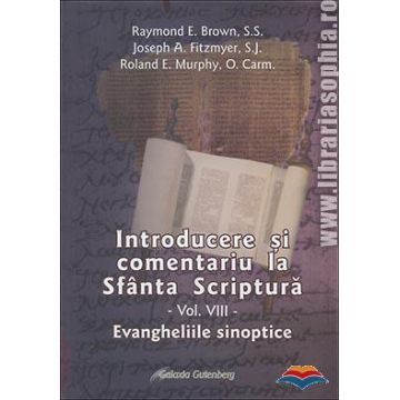 Introducere si comentariu la Sfanta Scriptura. Vol. 8: Evangheliile sinoptice