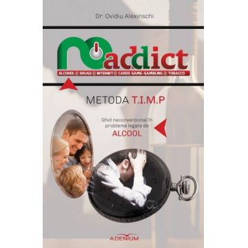 Metoda T.I.M.P. Ghid neconvenţional în probleme legate de alcool