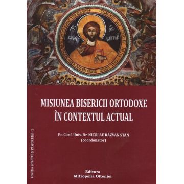 Misiunea Bisericii Ortodoxe în contextul actual