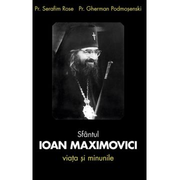 Sfântul Ioan Maximovici. Viața și minunile