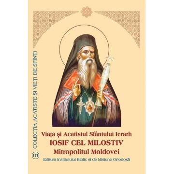 Viaţa şi Acatistul Sfântului Ierarh Iosif cel Milostiv, Mitropolitul Moldovei