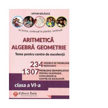 Aritmetica. Algebra. Geometrie, Olimpiade, concursuri si centre de excelenta, clasa a VI-a