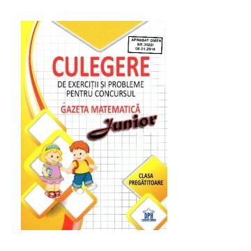 Culegere de exercitii si probleme pentru concursul Gazeta Matematica Junior - Clasa pregatitoare
