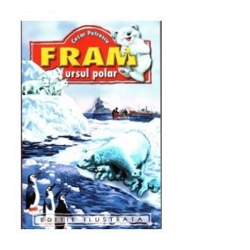 Fram, ursul polar (editie ilustrata)