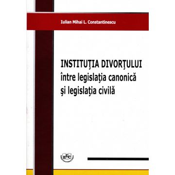 Instituția divorțului între legislația canonică și legislația civilă