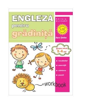 Limba engleza pentru gradinita. Grupa mica 3-4 ani. Workbook