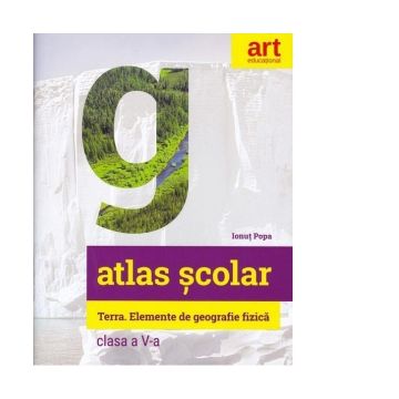 Atlas scolar pentru clasa a V-a: Terra - elemente de geografie fizica