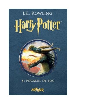 Harry Potter si Pocalul de Foc (volumul 4 din seria Harry Potter)
