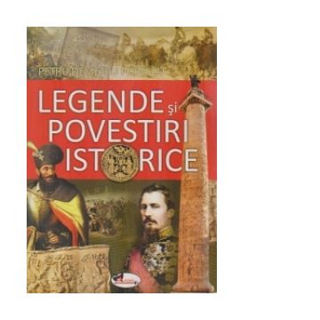 Legende si povestiri istorice (format A4)