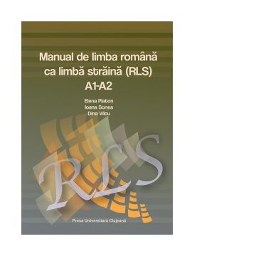 Manual de limba romana ca limba straina (RLS) A1-A2