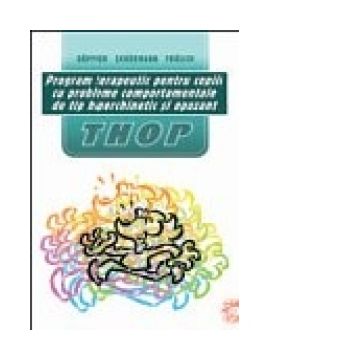 Program terapeutic pentru copiii cu probleme comportamentale de tip hipercibernetic si opozant(THOP)