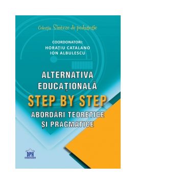 Alternativa educationala Step by Step. Abordari teoretice si pragmatice