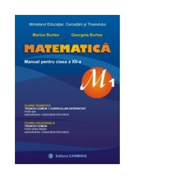 Matematica M1. Manual pentru clasa a XII-a