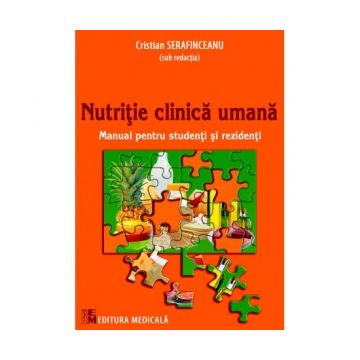 Nutritie clinica umana. Manual pentru studenti si rezidenti
