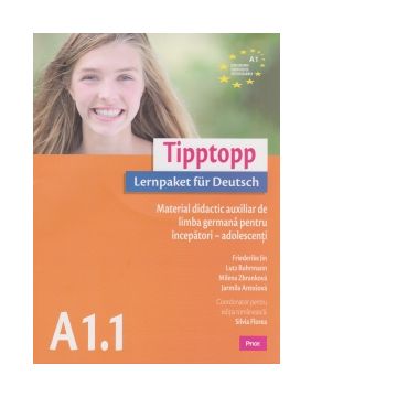 Tipptopp A1.1 - Material didactic auxiliar de limba germana pentru incepatori - adolescenti