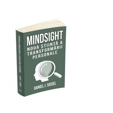 Mindsight: noua stiinta a transformarii personale
