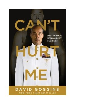 Can't Hurt Me : Master Your Mind and Defy the Odds
