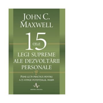 Cele 15 legi supreme ale dezvoltarii personale [Precomanda]