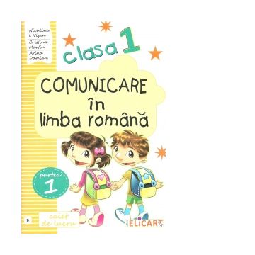 Comunicare in limba romana. Clasa I. Partea 1 (B). Varianta EDP (Piriiala, Radu, Chiran)