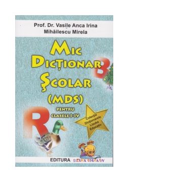 Mic dictionar scolar (MDS) pentru clasele I-IV