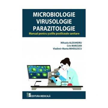 Microbiologie, Virusologie si Parazitologie (aplicate). Manual pentru scolile postliceale sanitare